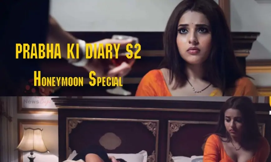 Prabha Ki Diary 2 Honeymoon Special Ullu Web Series Full Episode: Watch Online