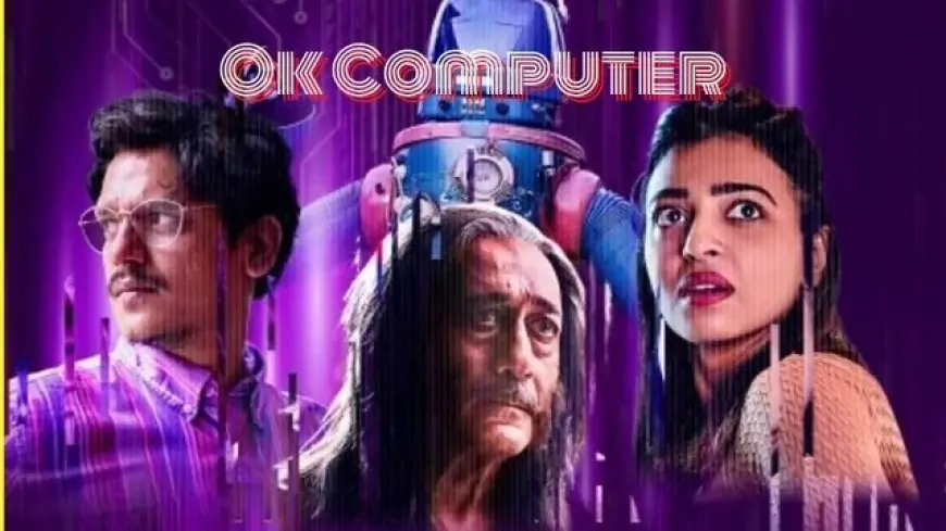 Ok computer full web series download 480p, 720p moviesflix, filmyzilla