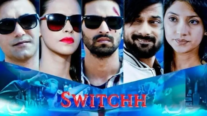 Switchh 2021 Hindi full movie download moviesflix, filmyzilla, filmywap