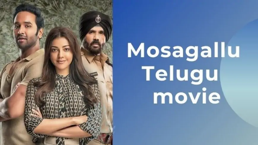 Mosagallu Telugu full movie download moviesflix, filmyzilla 480p, 720p