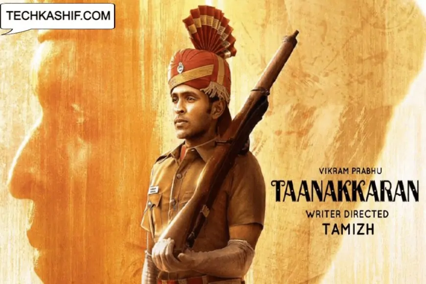 Taanakkaran Movie Cast and Crew, Roles, Release Date, Trailer