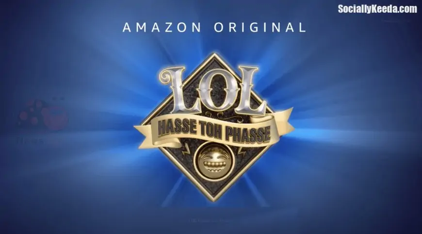 LOL Amazon Prime Series (2021): LOL Hasse Toh Phasse Episodes | Contestants | Winner