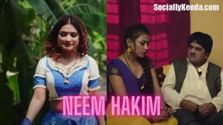 Neem Hakeem full web series download filmyzilla, moviesflix, filmywap