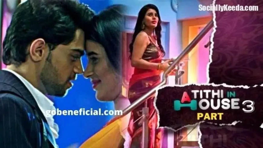 Atithi in house part 3 full web series download filmyzilla, moviesflix