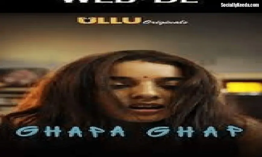 Ghapa ghap web series watch online free sale