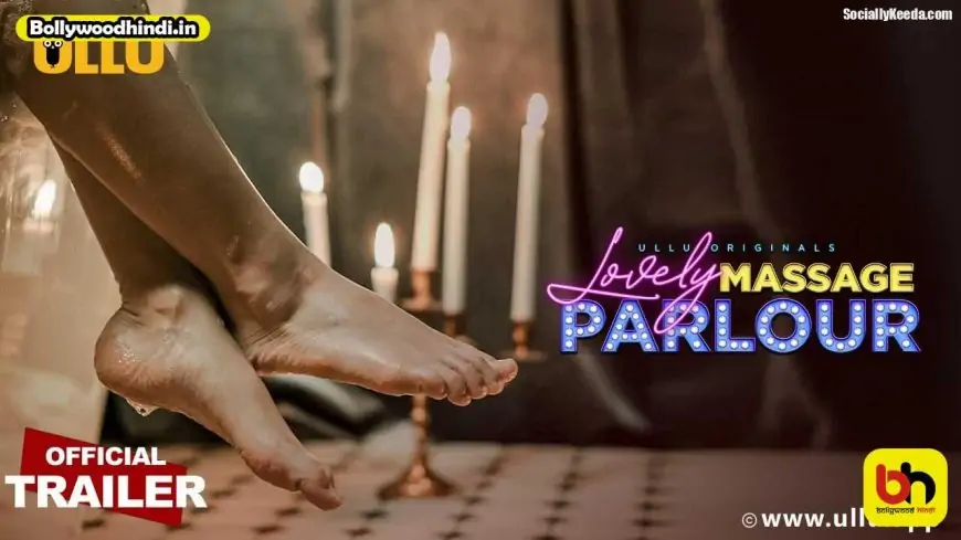 Lovely Massage Parlour Part 1 Ullu Web Series 2021