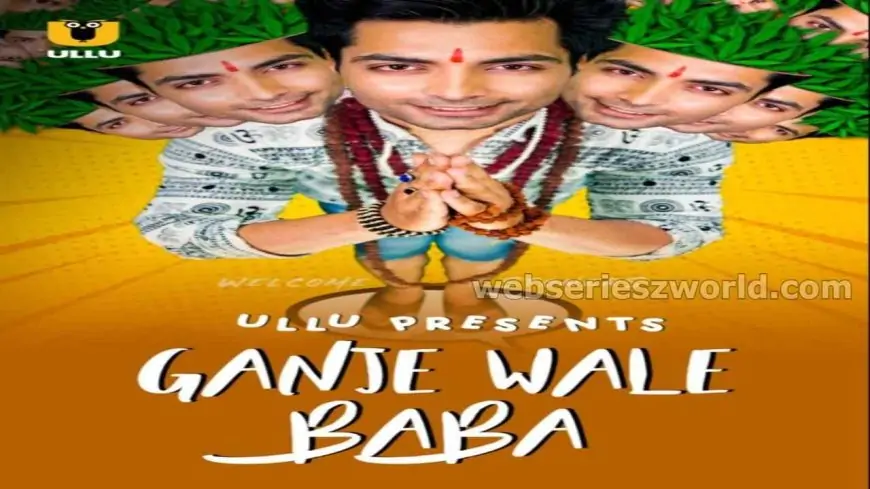 Ganje Wale Baba Web Series Ullu Cast, Release Date, Real Names, Watch Online & More