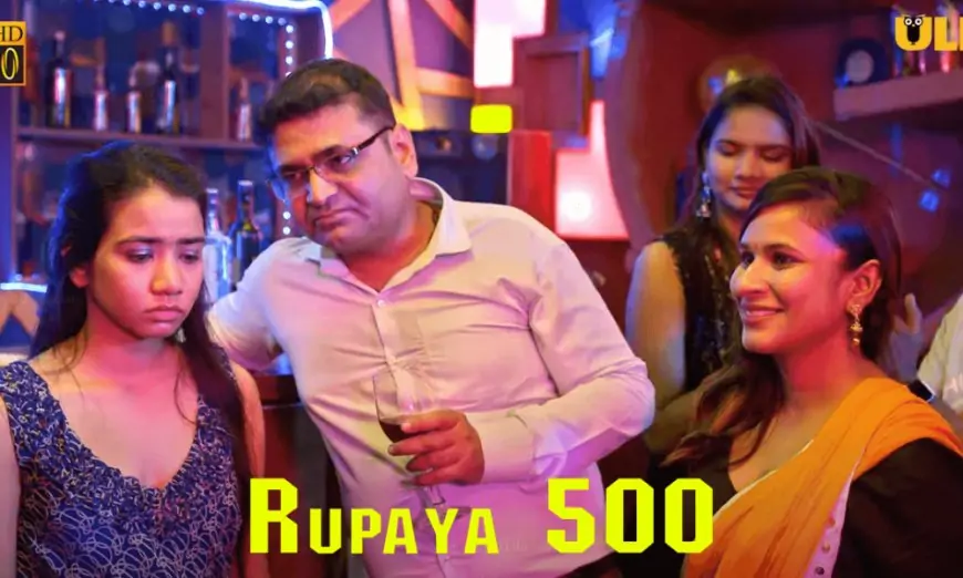 Rupaya 500 Part 2 Ullu Web Series (2021) Full Episode: Watch Online