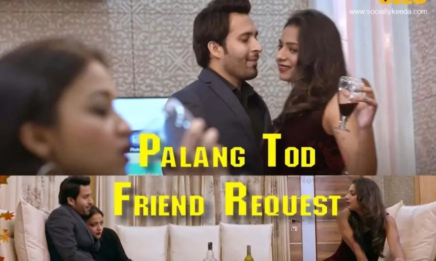 Palang Tod Friend Request Ullu Web Series (2021) Full Episode: Watch Online