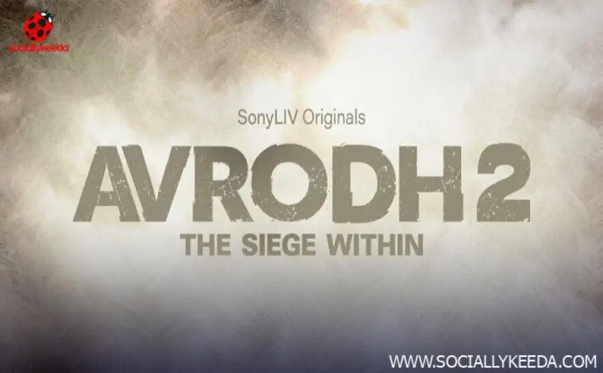 Avrodh 2 Web Series (2023) Sony Liv: Cast, Crew, Release Date, Roles, Real Names