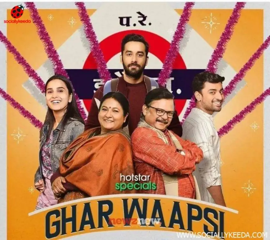 Ghar Waapsi Web Series (2023) Disney+ Hotstar: Cast, Crew, Release Date, Roles, Real Names