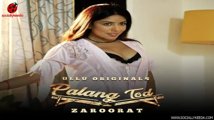 Palang Tod Zaroorat Season 2 Ullu Web Series Cast Actress Name Role