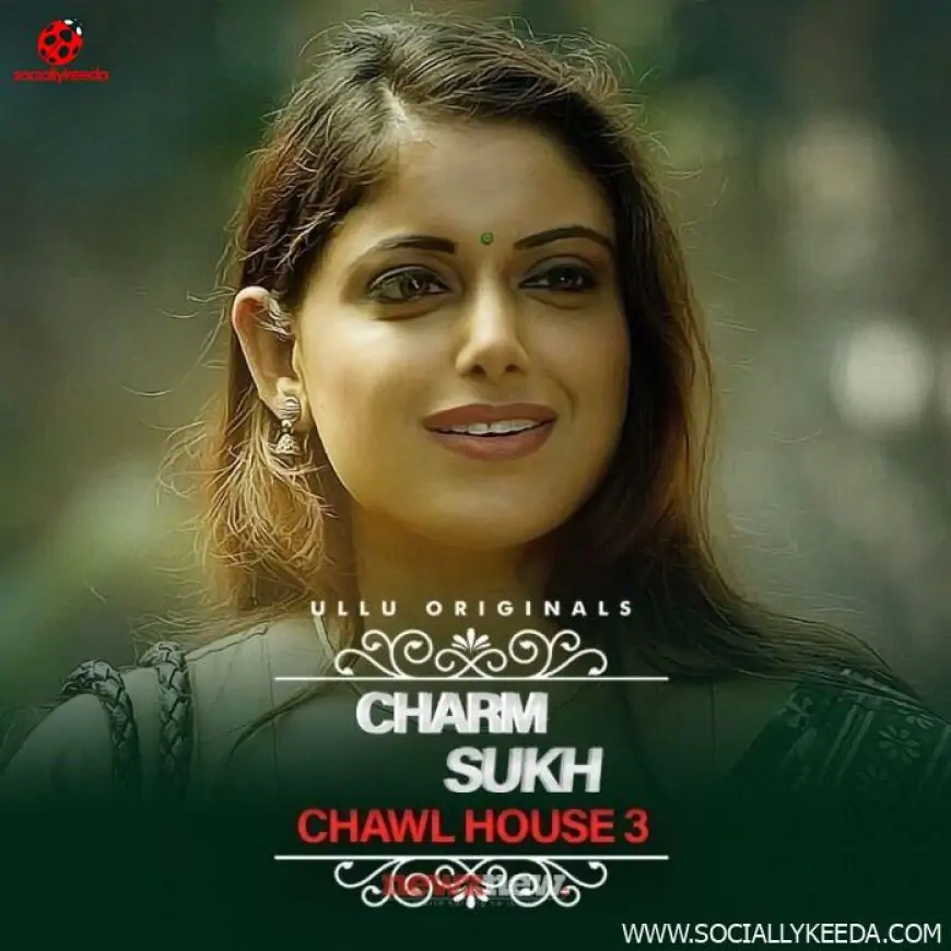 Chawl House 3 Web Series (2023) Ullu: Cast, Watch Online, Release Date, All Episodes, Real Names