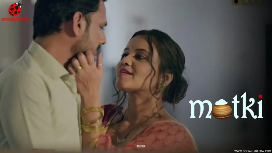 Matki Part 1 Web Series Watch Online Full Episodes On Ullu App