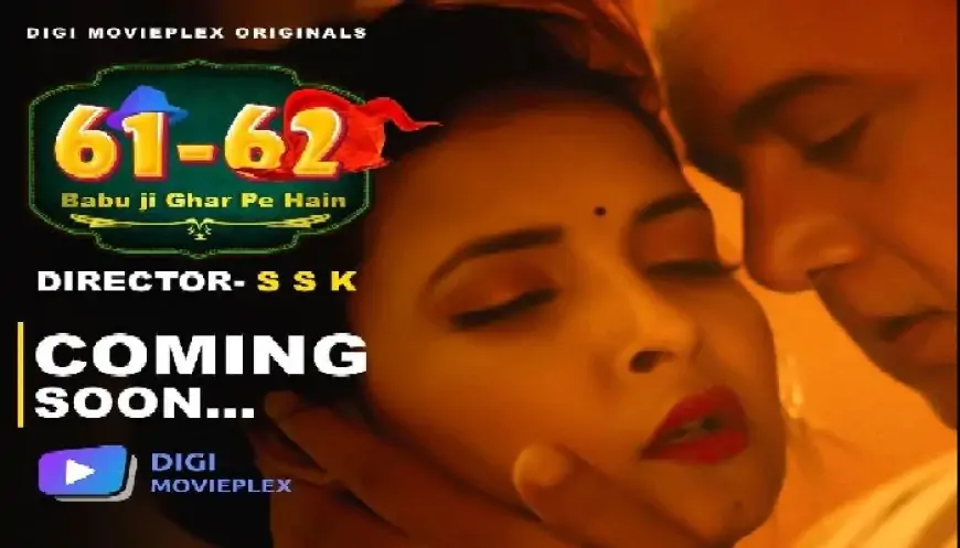 Shocking 61 62 Babu Ji Ghar Pe Hai: Web Series 2023 Cast (Digi Movieplex) Promo, Starting Date, Story, Real Name, Crew