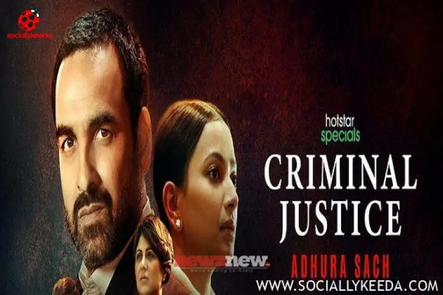 Criminal Justice 3: Adhura Sach Web Series (2023) Disney+ Hotstar: Cast, Crew, Release Date, Roles, Real Names