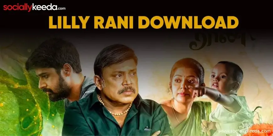 Lilly Rani (2023) Movie download 1080p 720p 360p 480p