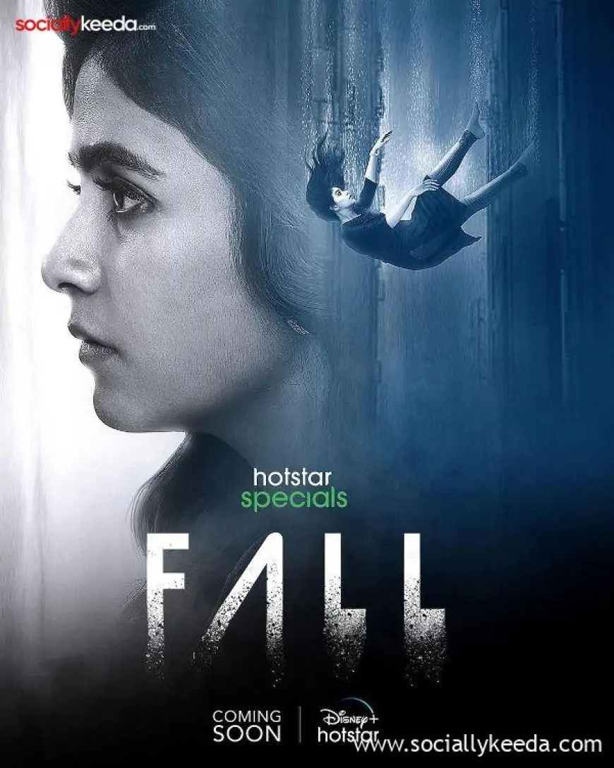 Fall (Hotstar) Cast & Crew, Release Date, Actors, Wiki & More