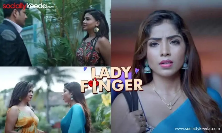 Lady Finger Ullu Web Series Episodes Online: Cast | Trailer | Release Date