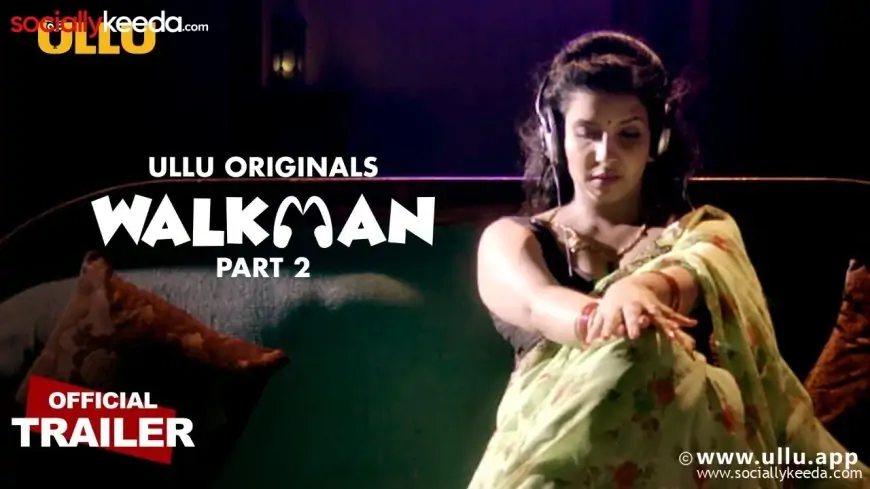 Watch Online Walkman Part 2 Web Series On Ullu App