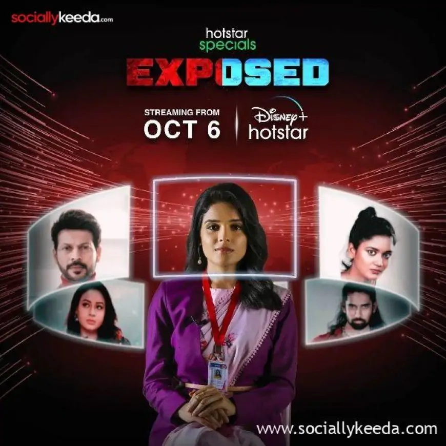 Exposed (Hotstar) Cast & Crew, Release Date, Actors, Wiki & More