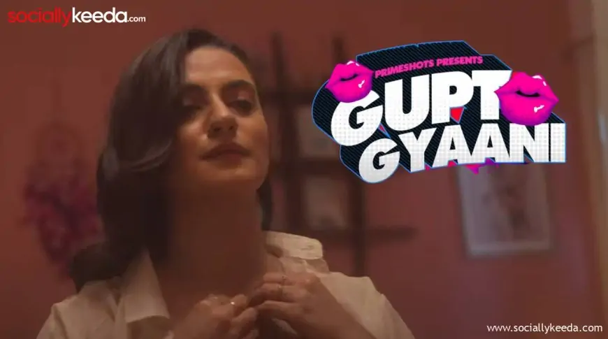 Gupt Gyaani Primeshots Series Episodes Online: Cast | Trailer | Release Date