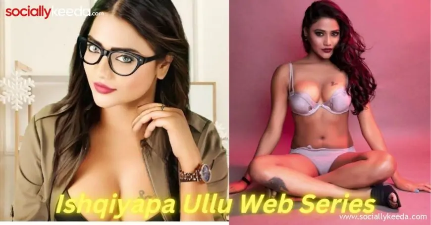 Plangtod Ishqiyapa Ullu Web Series Episodes- Download in 1080, 720, 360 MP4 Format