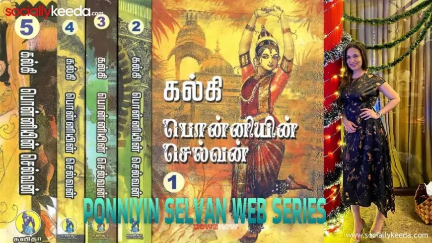 Ponniyin Selvan Web Series (2023): Soundarya Rajinikanth, Director, Cast, Story