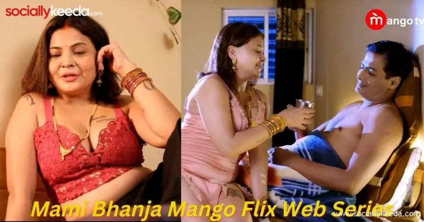 Watch Mami Bhanja Mango Tv Web Series Online