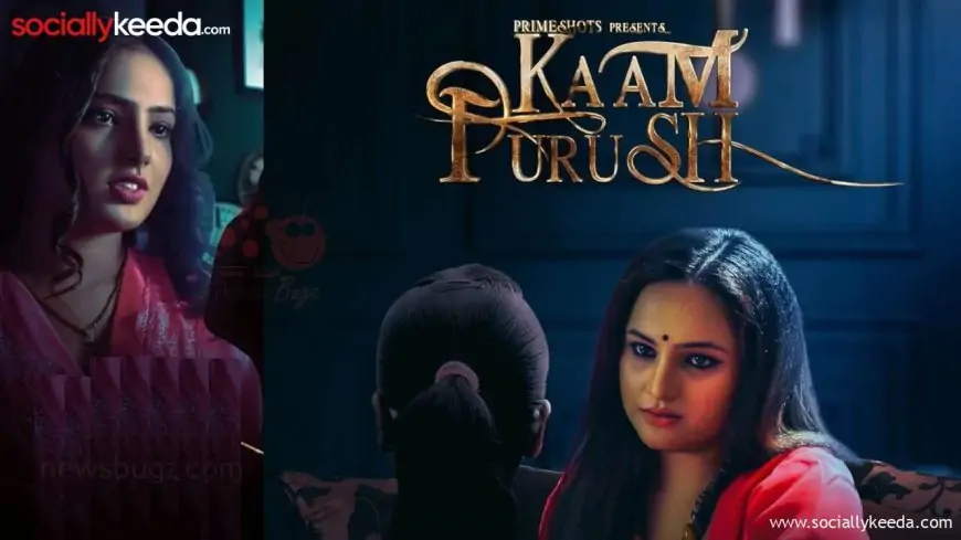 Kaam Purush Web Series (2023) Prime Shots: Watch Full Episode Online