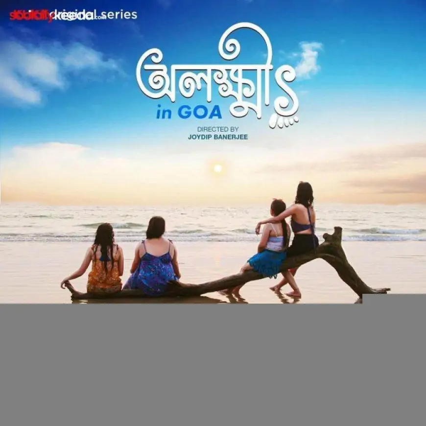 Olokkhi in Goa Web Series (2023) Klikk: Cast, Watch Online, Release Date, All Episodes