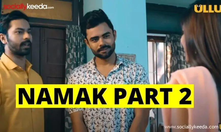 Namak Part 2 Ullu Web Series Episodes Release On This Date