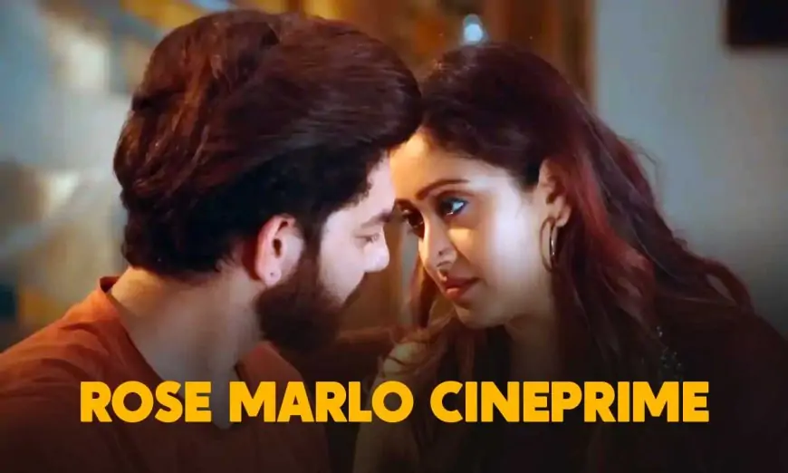 Rose Marlo 2 CinePrime Web Series Watch Online All Episodes