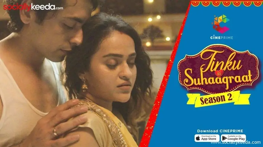 Tinku Ki Suhaagraat 2 (Cine Prime) Web Series Cast &amp; Roles