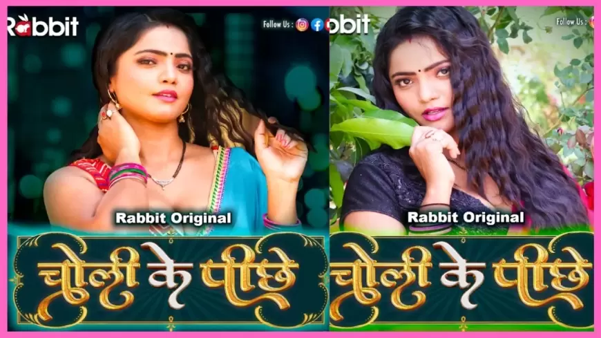 Choli Ke Piche Web Series Cast (Rabbit), Actress Name, Release Date, Story & More