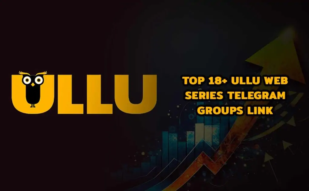 Ullu Web Series Telegram Groups List, Best Ullu Web Series Telegram Groups, Hindi Web Series Telegram Channel Link, Ullu Web Series Telegram Bot, Ullu Tamil Telegram Groups Link, Ullu Web Series Telegram Groups Tamil, Ullu Kooku Web Series Telegram Group Link, Desi Web Series Telegram Link,