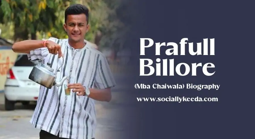 Prafull Billore (Mba Chaiwala) Biography – Age, Height, Education, Success Story, and More