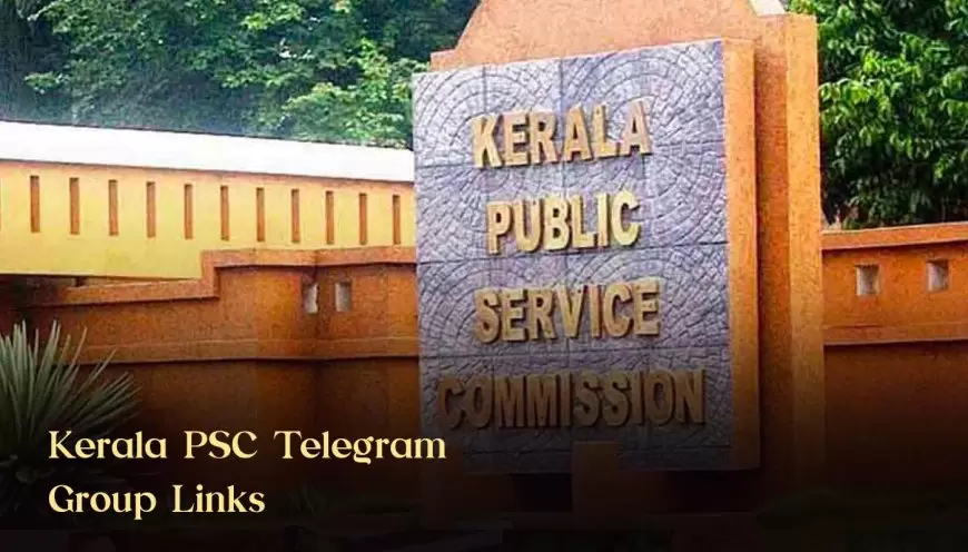 Kerala PSC Telegram Group Links: Join Top-rated Telegram Group Links for Latest Updates and Study Materials