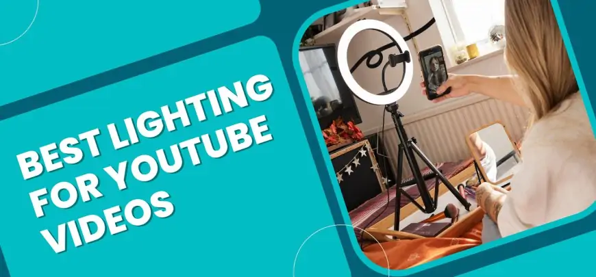 Best Lighting for YouTube Videos: A Beginner's Guide