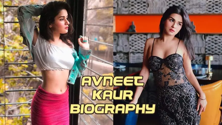 Avneet Kaur (Dancer & Actress) Height, Weight, Age, Boyfriend, Biography & More