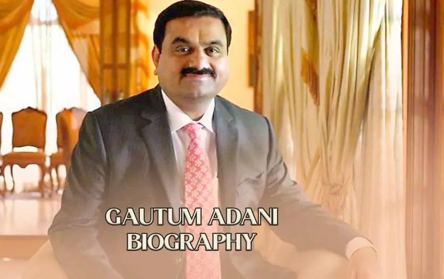 Gautum Adani Biography – Age, Height, Family, Life Story, Net Worth and More