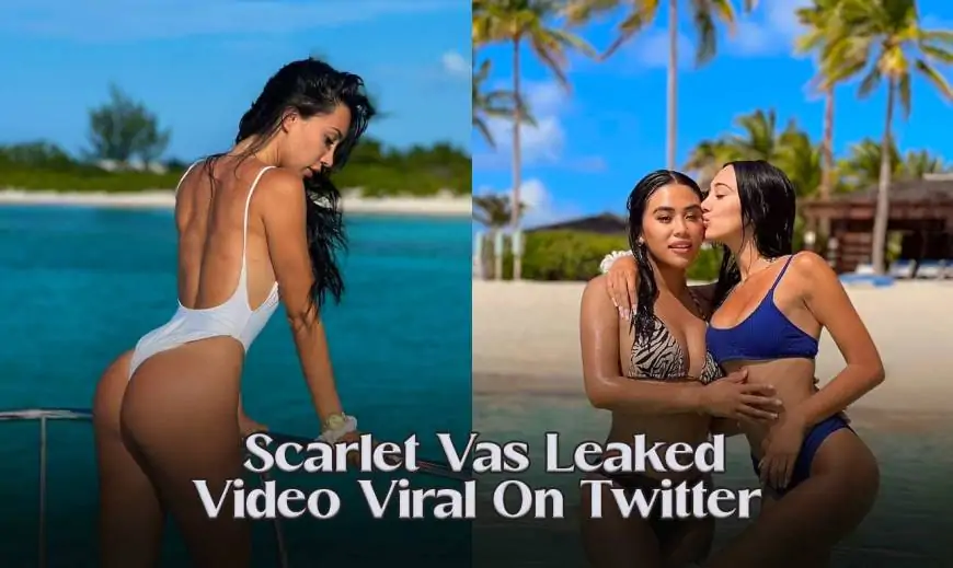 [DOWNLOAD AND WATCH] Scarlet Vas Leaked Video Viral On Twitter
