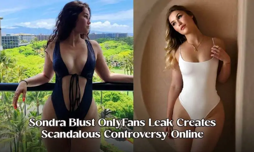 [VIDEO and PHOTOS] Sondra Blust OnlyFans Leak Creates Scandalous Controversy Online