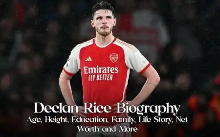 Declan Rice Biography – Age, Height, Education, Family, Life Story, Net Worth and More