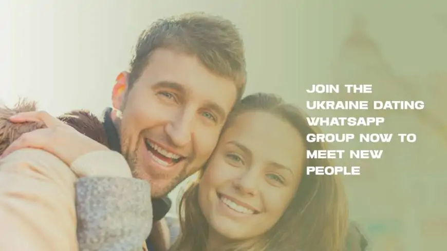 Join the Ukraine Dating Whatsapp Group now to meet new people in 2024