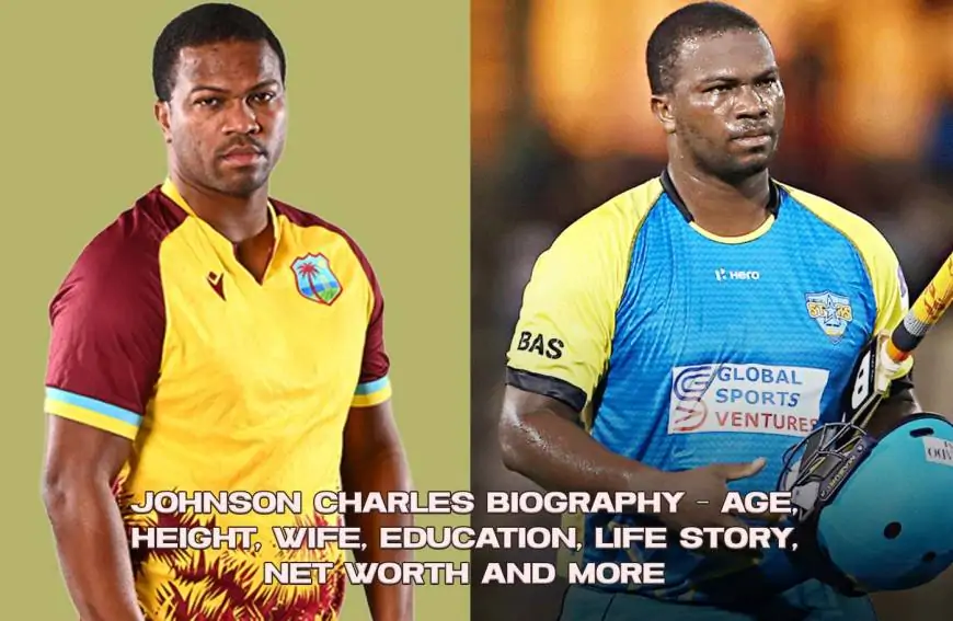 Johnson Charles Biography – Age, Height, Wife, Education, Life Story, Net Worth and More