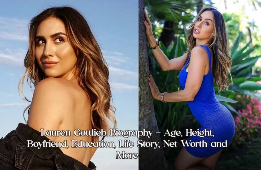 Lauren Gottlieb Biography – Age, Height, Boyfriend, Education, Life Story, Net Worth and More