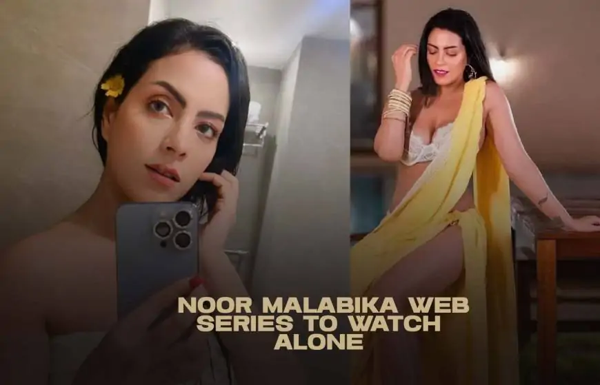 [18+] Best Noor Malabika Web Series To Watch Alone