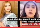 WATCH FULL VIDEO: TikToker Minahil Malik viral video leaked online {Updated}