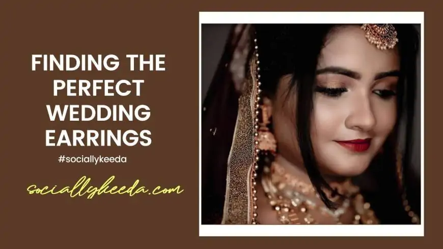 Finding the Perfect Wedding Earrings
